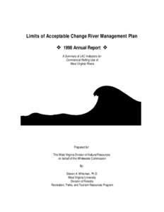 Limits of Acceptable Change River Management Plan  ˜ 1998 Annual Report ˜ A Summary of LAC Indicators for Commercial Rafting Use of West Virginia Rivers