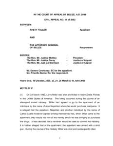 IN THE COURT OF APPEAL OF BELIZE, A.D. 2009  CIVIL APPEAL NO. 11 of 2002  BETWEEN:  RHETT FULLER   Appellant 