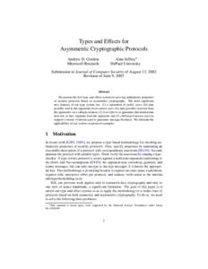 Types and Effects for Asymmetric Cryptographic Protocols Andrew D. Gordon Microsoft Research  Alan Jeffrey