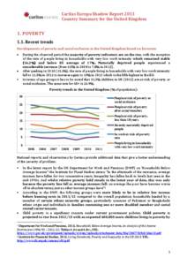 Caritas Europa Shadow Report 2013 Country Summary for the United Kingdom 1. POVERTY 1.1. Recent trends Developments of poverty and social exclusion in the United Kingdom based on Eurostat: