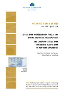 Wo r k i n g Pa p e r S e r i e S NO[removed]j u ly 2014 Central Bank Macroeconomic Forecasting during the Global Financial Crisis the European Central Bank