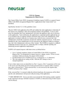 COCAG Changes Suspensions for Minor Errors The Central Office Code (NXX) Assignment Guidelines require NANPA to suspend Central Office Code (NXX) Assignment Request Part 1 applications when “minor errors” are identif