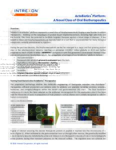 Overview ActoBiotics®	Platform:	 	A	Novel	Class	of	Oral	Biotherapeutics