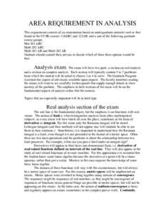 AREA REQUIREMENT IN ANALYSIS This requirement consists of an examination based on undergraduate material such as that found in the UCSB courses 118ABC and 122AB, and a one of the following graduate course groups. Mat 201