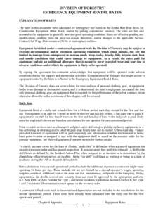 DIVISION OF FORESTRY EMERGENCY EQUIPMENT RENTAL RATES EXPLANATION OF RATES The rates in this document were calculated for interagency use based on the Rental Rate Blue Book for Construction Equipment (Blue Book) and/or b