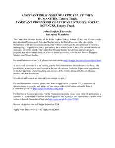 ASSISTANT PROFESSOR OF AFRICANA STUDIES, HUMANITIES, Tenure Track ASSISTANT PROFESSOR OF AFRICANA STUDIES, SOCIAL SCIENCES, Tenure Track Johns Hopkins University Baltimore, Maryland