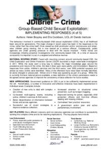 JDiBrief – Crime Group-Based Child Sexual Exploitation: IMPLEMENTING RESPONSES (4 of 5) Authors: Helen Brayley and Ella Cockbain, UCL Jill Dando Institute The behaviour involved in community-based child sexual exploita