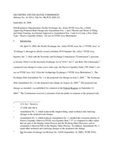 SECURITIES AND EXCHANGE COMMISSION (Release No[removed]; File No. SR-PCX[removed]September 26, 2006 Self-Regulatory Organizations; Pacific Exchange, Inc. (k/n/a NYSE Arca, Inc.); Order Approving Proposed Rule Change an