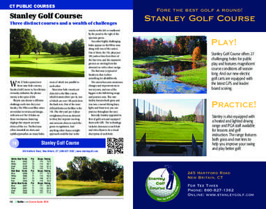 CT PUBLIC COURSES  Fore the best golf a round! Stanley Golf Course: Three distinct courses and a wealth of challenges