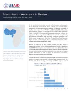 Humanitarian Assistance in Review WEST AFRICA | FISCAL YEAR (FY) 2004 – 2013 In the past decade, chronic food insecurity and malnutrition, cyclical drought, locust infestations, seasonal floods, disease outbreaks, and 