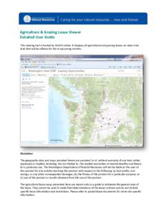 Agriculture	
  &	
  Grazing	
  Lease	
  Viewer	
   Detailed	
  User	
  Guide	
   This	
  viewing	
  tool	
  is	
  hosted	
  by	
  ArcGIS	
  online.	
  It	
  displays	
  all	
  agricultural	
  and	
  