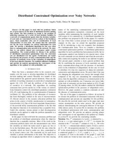 Distributed Constrained Optimization over Noisy Networks Kunal Srivastava, Angelia Nedi´c, Du˘san M. Stipanovi´c Abstract— In this paper we deal with two problems which are of great interest in the field of distribu