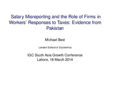 Salary Misreporting and the Role of Firms in Workers’ Responses to Taxes: Evidence from Pakistan Michael Best London School of Economics