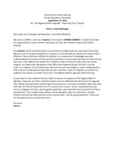 Testimony for Public Hearing Senate Education Committee September 17, 2013 RE: The Regents Reform Agenda: “Assessing” Our Progress Chris C., East Patchogue Honorable John Flanagan and Education Committee Members,