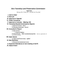 Scio Township Land Preservation Commission Agenda Meeting 106, 23 May 2013, 3:00 PM, Scio Twp. Hall I. Call to Order II. Roll call