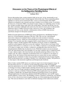 Discussion on the Theory of the Physiological Effects of the NuMagnetics PalmMag Device copyright © 2003 Nu-Magnetics, Inc. Anthony Bove Devices that produce time-varying magnetic fields are not new. In fact, intentiona