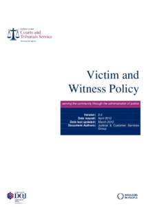 Victim and Witness Policy serving the community through the administration of justice Version: Date issued: