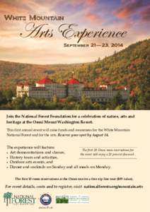 White Mountain  Arts Experience September 21—23, 2014  Join the National Forest Foundation for a celebration of nature, arts and