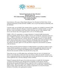 National Organization for Rare Disorders Remarks before the FDA Endocrinologic and Metabolic Drugs Advisory Committee Silver Spring, Maryland November 19, 2013 Good afternoon. My name is Diane Edquist Dorman, Vice Presid