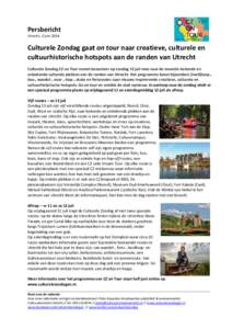 Persbericht Utrecht, 2 juni 2014 Culturele Zondag gaat on tour naar creatieve, culturele en cultuurhistorische hotspots aan de randen van Utrecht Culturele Zondag CZ on Tour neemt bezoekers op zondag 13 juli mee naar de 