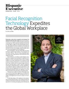 M A R /A P R 2015 | VOL 08 | N O 32  Facial Recognition Technology Expedites the Global Workplace by John Larrabee