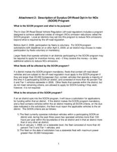 Attachment 2: Description of Surplus Off-Road Opt-in for NOx (SOON) Program What is the SOON program and what is its purpose? The In-Use Off-Road Diesel Vehicle Regulation (off-road regulation) includes a program designe