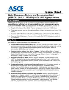 Issue Brief Water Resources Reform and Development Act (WRRDA) (Pub. L) & FY 2016 Appropriations ASCE Position ASCE applauds Congress for its bipartisan passage of Water Resources Reform and Development Act (WRR