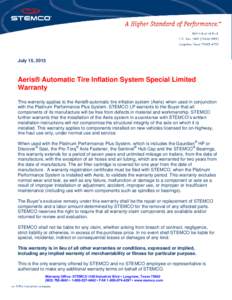 July 15, 2013  Aeris® Automatic Tire Inflation System Special Limited Warranty This warranty applies to the Aeris® automatic tire inflation system (Aeris) when used in conjunction with the Platinum Performance Plus Sys