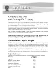 Budget Bulletin for the fiscal year 2010–2011 Creating Good Jobs and Growing the Economy Governments across Canada have a significant role to play in providing stimulus spending
