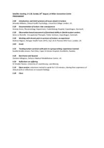 Satellite meeting, 2-5.30, Sunday 26th August, at Milan Convention Centre PROGRAMME 2.00 Introduction, and brief summary of issues of pain in torture. Amanda Williams, Clinical Health Psychology, University College Londo