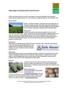 Advantages of Quality British Seed Potatoes  Britain’s dedicated seed growers produce seed potatoes of extremely high quality that are regularly exported to more than 50 countries. Over 150 varieties are available for 