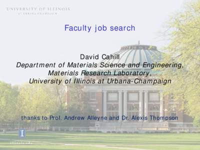 Faculty job search David Cahill Department of Materials Science and Engineering, Materials Research Laboratory, University of Illinois at Urbana-Champaign