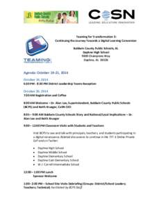 Teaming for Transformation 3: Continuing the Journey Towards a Digital Learning Conversion Baldwin County Public Schools, AL Daphne High School 9300 Champions Way Daphne, AL 36526