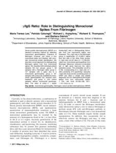 Journal of Clinical Laboratory Analysis 25 : 332–c/IgG Ratio: Role in Distinguishing Monoclonal Spikes From Fibrinogen Maria Teresa Lee,1 Patrizio Caturegli,1 Richard L. Humphrey,1 Richard E. Thompson,2 and
