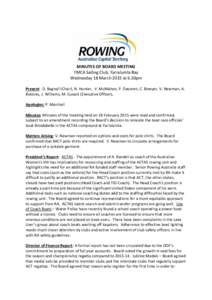 MINUTES OF BOARD MEETING YMCA Sailing Club, Yarralumla Bay Wednesday 18 March 2015 at 6.30pm Present: D. Bagnall (Chair), N. Hunter, V. McMahon, P. Davoren, C. Bowyer, V. Newman, A. Butorac, J. Williams, M. Cusack (Execu