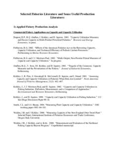 Selected Fisheries Literature and Some Useful Production Literature: 1) Applied Fishery Production Analysis Commercial Fishery Applications on Capacity and Capacity Utilization Dupont, D.P., R.Q. Grafton, J. Kirkley, and