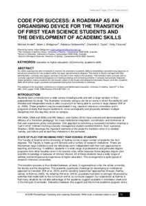 Refereed Paper (Oral Presentation)  CODE FOR SUCCESS: A ROADMAP AS AN ORGANISING DEVICE FOR THE TRANSITION OF FIRST YEAR SCIENCE STUDENTS AND THE DEVELOPMENT OF ACADEMIC SKILLS