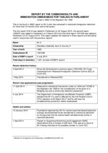 REPORT BY THE COMMONWEALTH AND IMMIGRATION OMBUDSMAN FOR TABLING IN PARLIAMENT Under s 486O of the Migration Act 1958 This is the fourth s 486O report on Mr X who has remained in restricted immigration detention for more