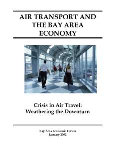 AIR TRANSPORT AND THE BAY AREA ECONOMY Crisis in Air Travel: Weathering the Downturn