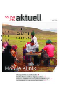 aktuell  Mobile Klinik. Standpunkt: Hin zu den Menschen 2 Lesotho: Mobile Klinik für abgelegene Dörfer 3 Interview mit Nik Hartmann: Auf Augenhöhe begegnen 6