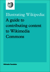 Illustrating Wikipedia: A guide to contributing content to Wikimedia Commons