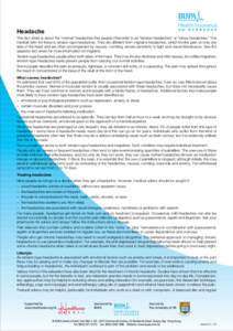 Headache This fact sheet is about the “normal” headaches that people often refer to as “tension headaches” or “stress headaches.” The medical term for these is tension-type headaches. They are different from 