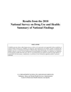 Results from the 2010 National Survey on Drug Use and Health: Summary of National Findings DISCLAIMER SAMHSA provides links to other Internet sites as a service to its users and is not responsible for the availability or