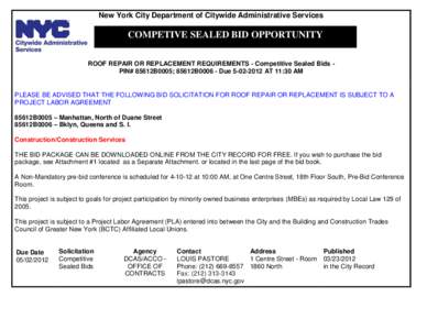 New York City Department of Citywide Administrative Services  COMPETIVE SEALED BID OPPORTUNITY ROOF REPAIR OR REPLACEMENT REQUIREMENTS - Competitive Sealed Bids PIN# 85612B0005; 85612B0006 - Due[removed]AT 11:30 AM  PL