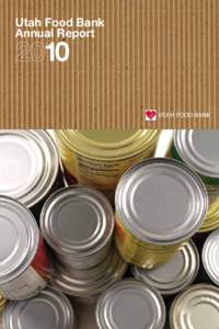 Utah Food Bank Annual Report 10  A message from