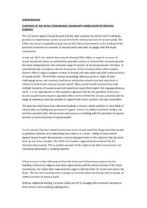 MEDIA RELEASE OUTCOME OF THE ROYAL COMMISSION COMMUNITY BASED SUPPORT SERVICES FUNDING The 15 Centres Against Sexual Assault (CASAs), who comprise the CASA Forum Peak Body, provide a comprehensive service across Victoria