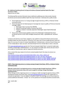 Re: Additional Qualifying Events for Special Enrollment Outside Qualified Health Plan Open Enrollment (FAQs) Week of June 16, 2014 The following FAQs provide information about additional qualifying events that provide a 