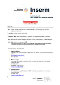 Kit de presse / Autisme Année de l’autisme 2012 Dates clés 2012 : Autisme, grande cause nationale => renforcement de la prise en charge des personnes atteintes de l’autisme. 2 avril 2012 : journée mondiale de l’