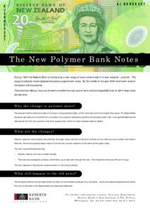 The New Polymer Bank Notes During 1999 the Reserve Bank is introducing a new range of bank notes made of a new material - polymer. This range of polymer notes replaces the previous paper bank notes. By the middle of the 