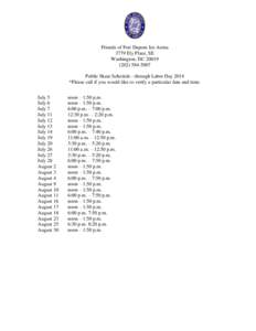 Friends of Fort Dupont Ice Arena 3779 Ely Place, SE Washington, DC[removed]5007 Public Skate Schedule - through Labor Day 2014 *Please call if you would like to verify a particular date and time.